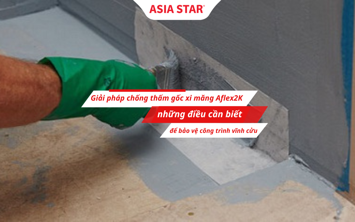 Giải pháp chống thấm gốc xi măng Aflex2K