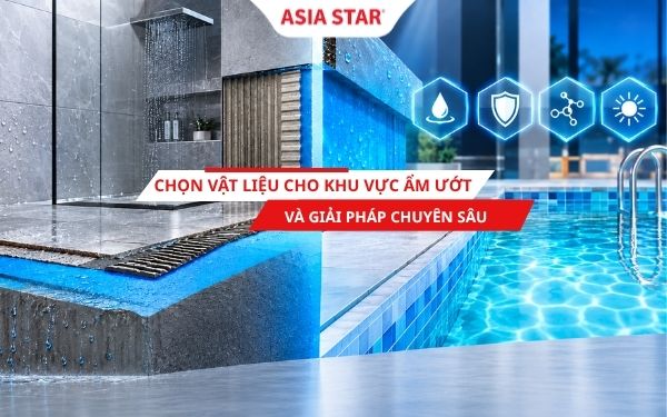 Chọn vật liệu cho khu vực ẩm ướt