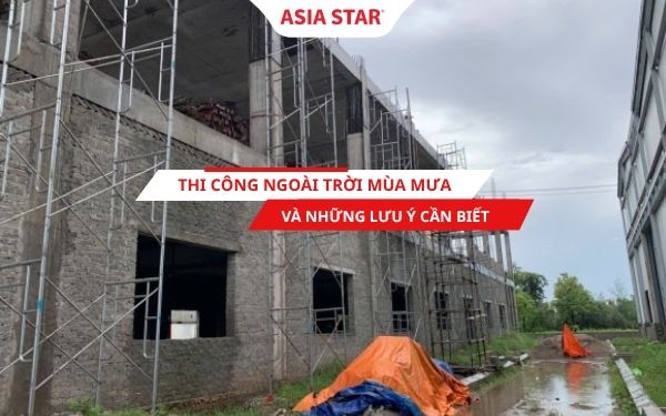 Thi công mùa mưa