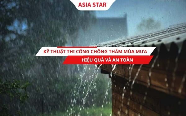 Thi công chống thấm mùa mưa